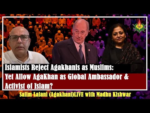 Islamists Reject Agakhanis as Muslims: Yet Allow AgaKhan as Global Ambassador & Activist of Islam?