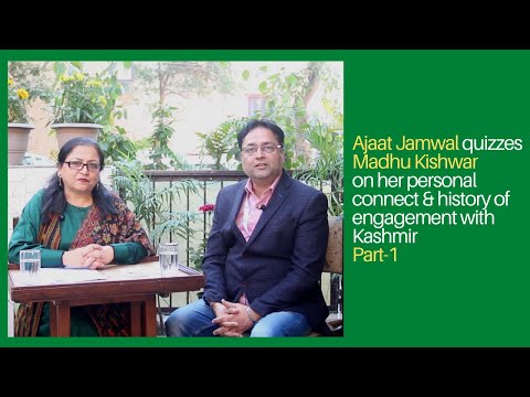 Ajaat Jamwal quizzes Madhu Kishwar on her personal connect & history of engagement with Kashmir: Part-1