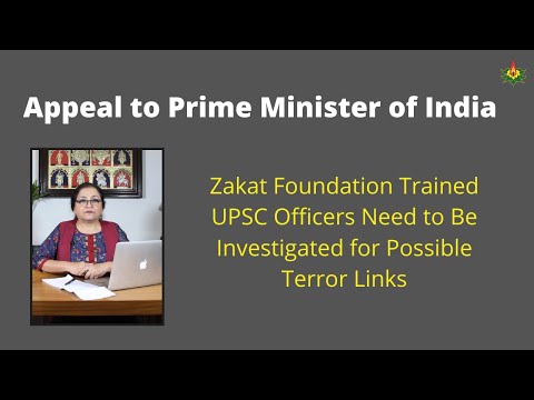 Dear PM, Zakat Foundation Trained UPSC Officers Need to Be Investigated for Possible Terror Links
