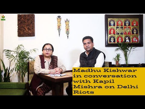 Madhu Kishwar In Conversation With Kapil Mishra On Delhi Riots