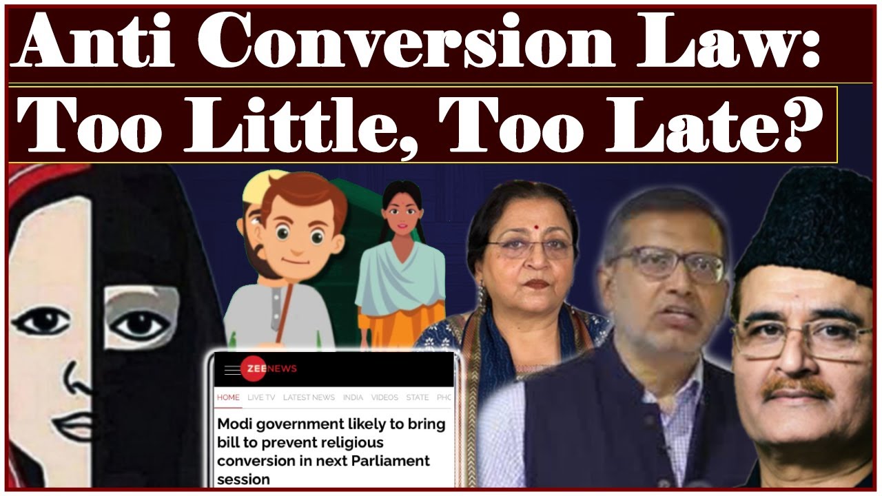 Anti Conversion Law: Too Little, Too Late?