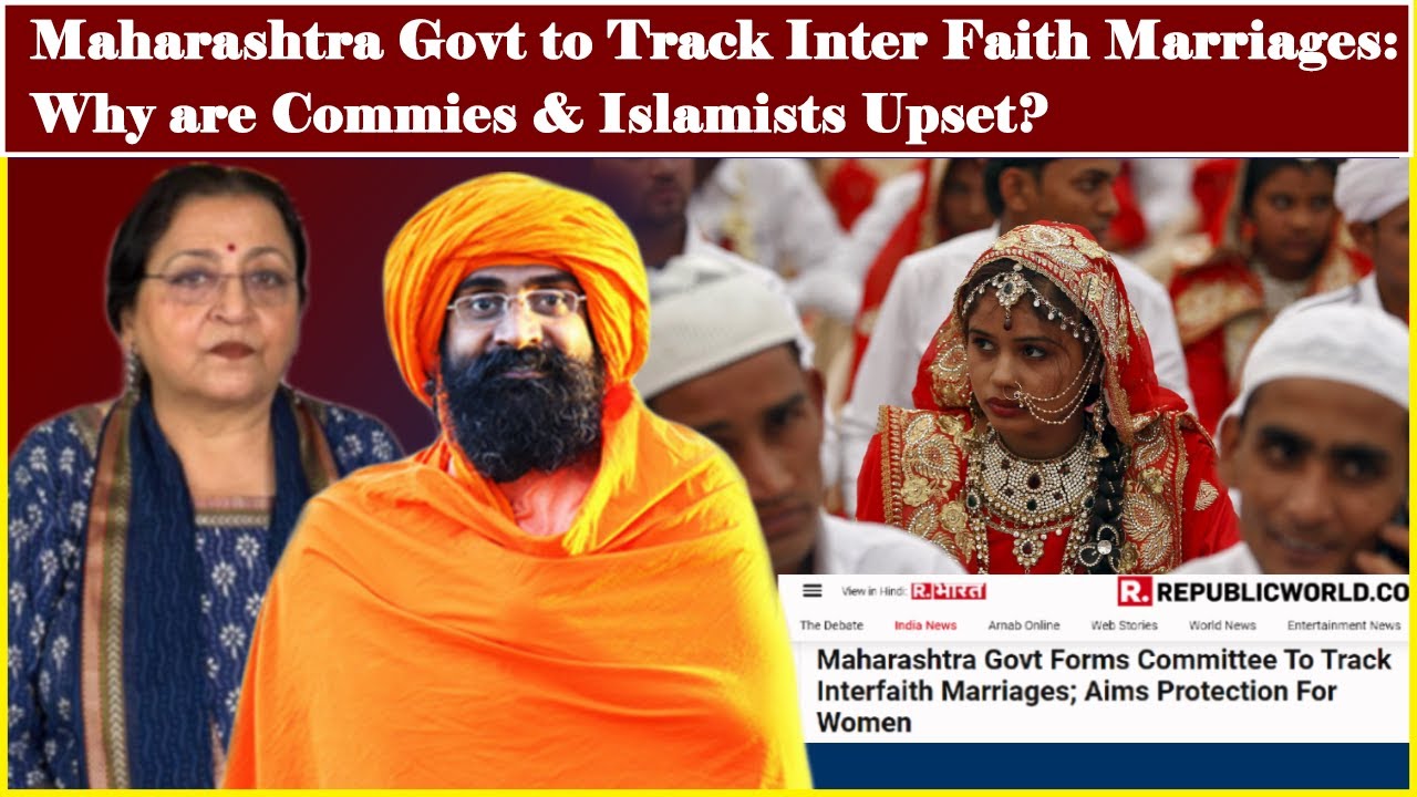 Maharashtra Government to Track Inter Faith Marriages: Why are Commies & Islamists Upset?