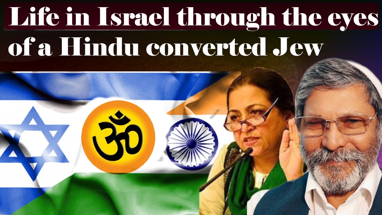 Life in Israel through the eyes of a Hindu converted Jew