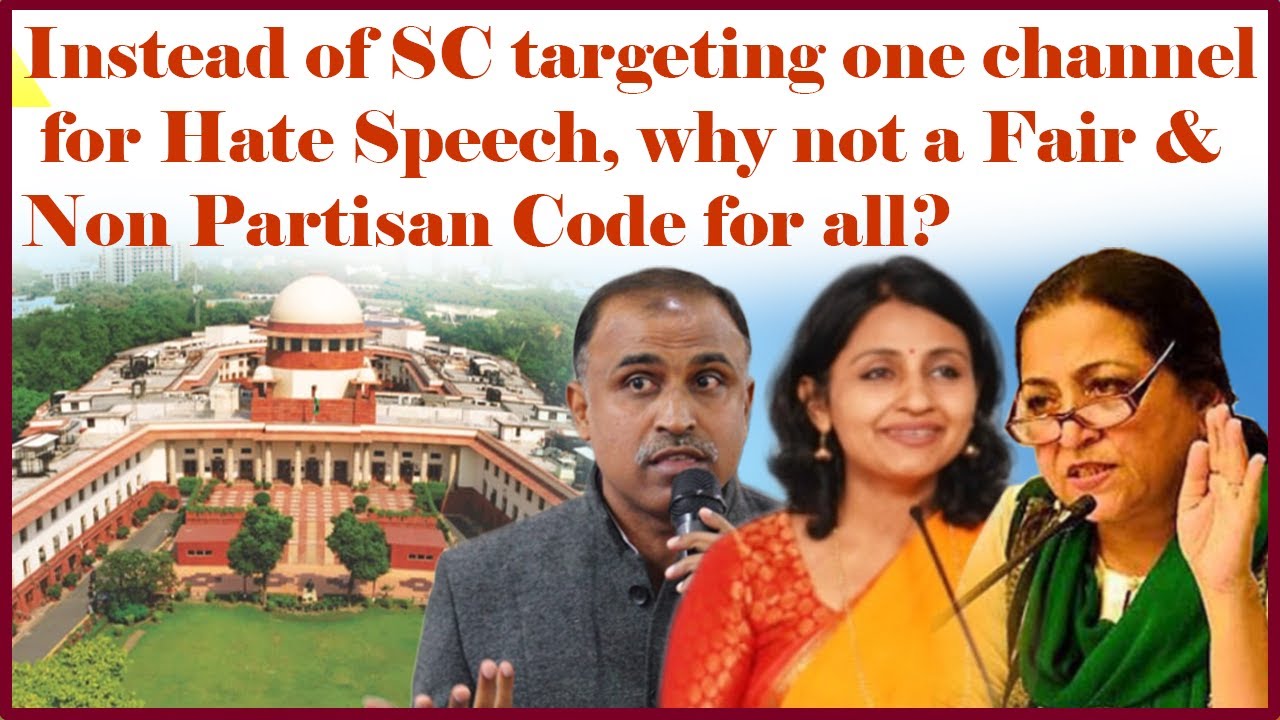 Instead of SC targeting one channel for Hate Speech, why not a Fair & Non Partisan Code for all?