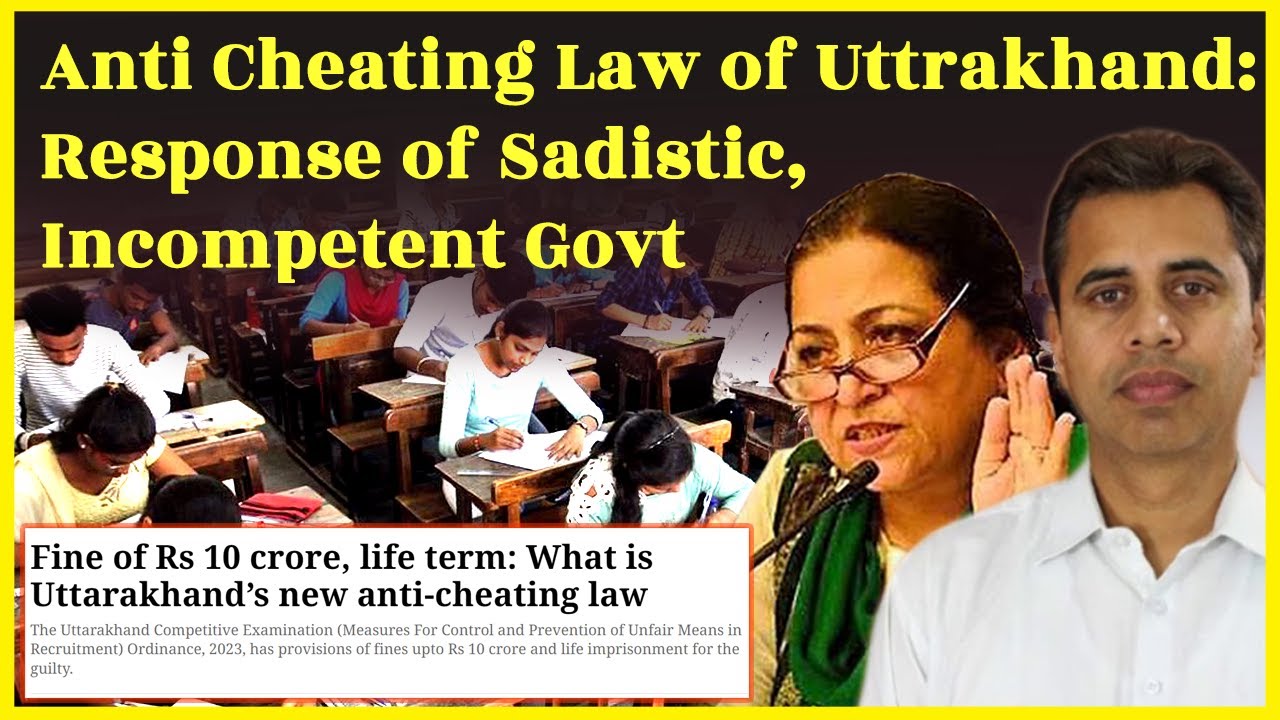 Anti Cheating Law of Uttrakhand: Response of Sadistic, Incompetent Govt