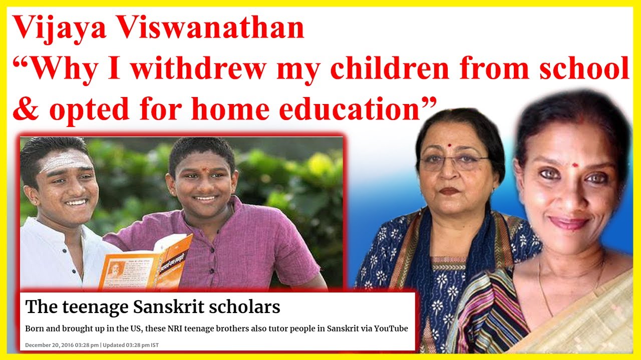 Vijaya Viswanathan “Why I withdrew my children from school & opted for home education”