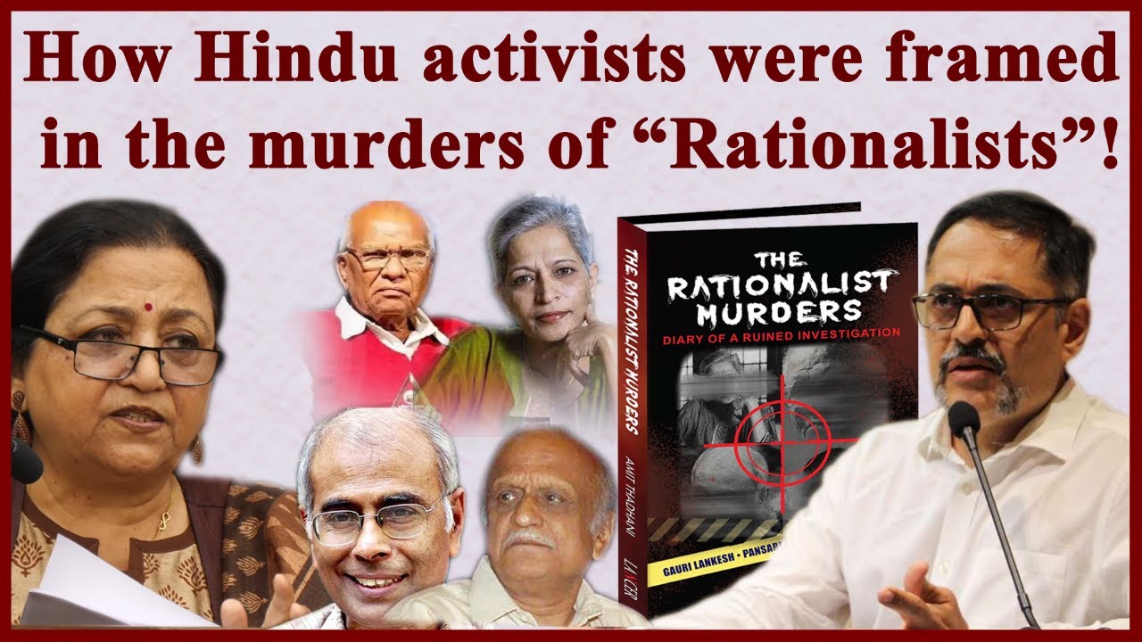 How Hindu activists were framed in the mur***rs of “Rationalists”!