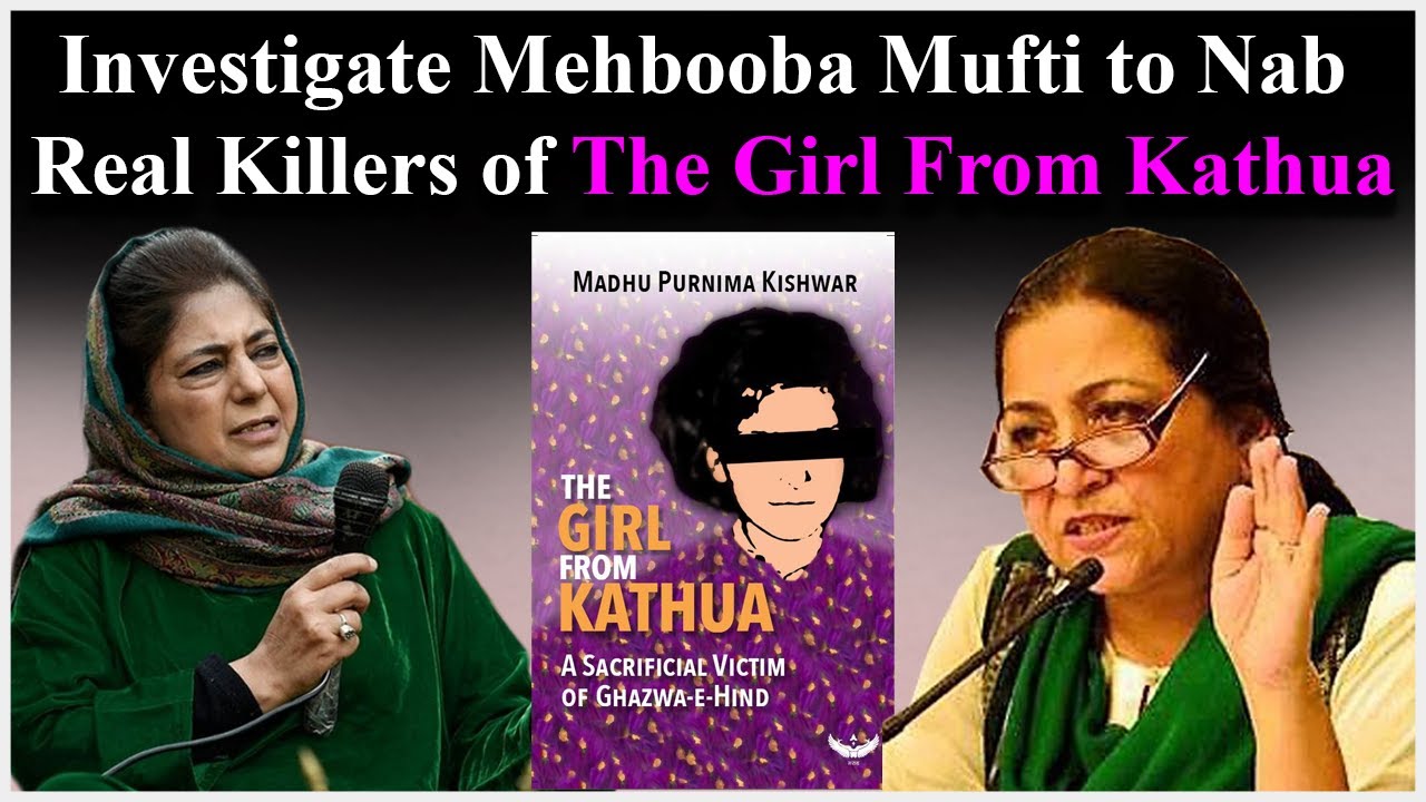 Investigate Mehbooba Mufti to Nab Real Killers of The Girl From Kathua
